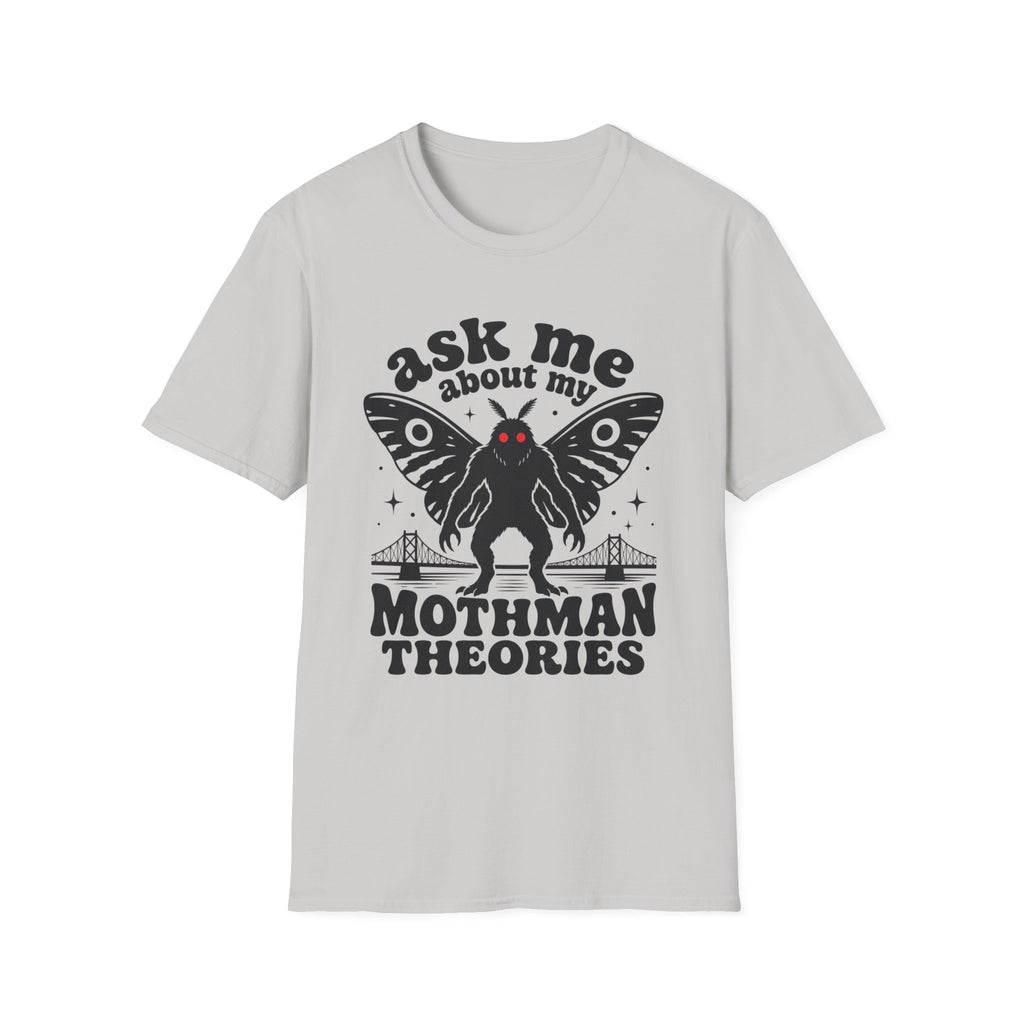Ask Me About My Mothman Theories T-Shirt