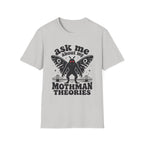 Ask Me About My Mothman Theories T-Shirt