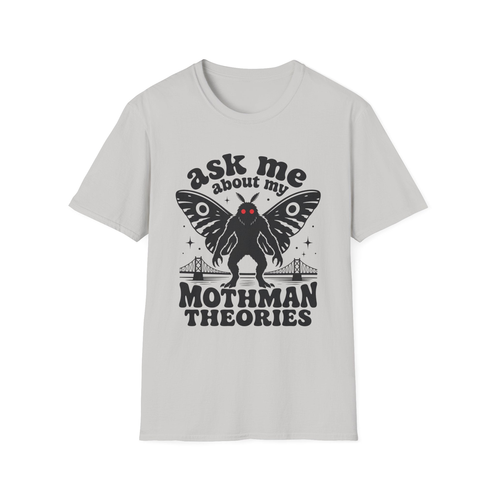 Ask Me About My Mothman Theories T-Shirt
