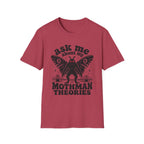 Ask Me About My Mothman Theories T-Shirt