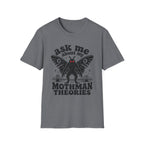 Ask Me About My Mothman Theories T-Shirt