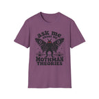 Ask Me About My Mothman Theories T-Shirt