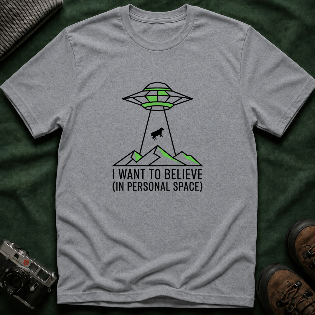 Alien Abduction Tee — "I Want to Believe (In Personal Space)" UFO T-Shirt