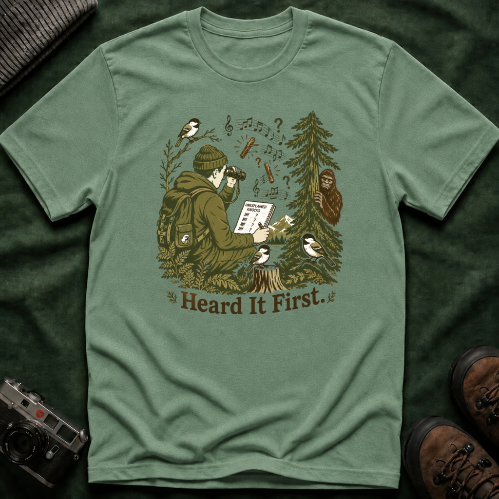 Heard It First T‑Shirt — Birdwatching & Bigfoot Nature Tee