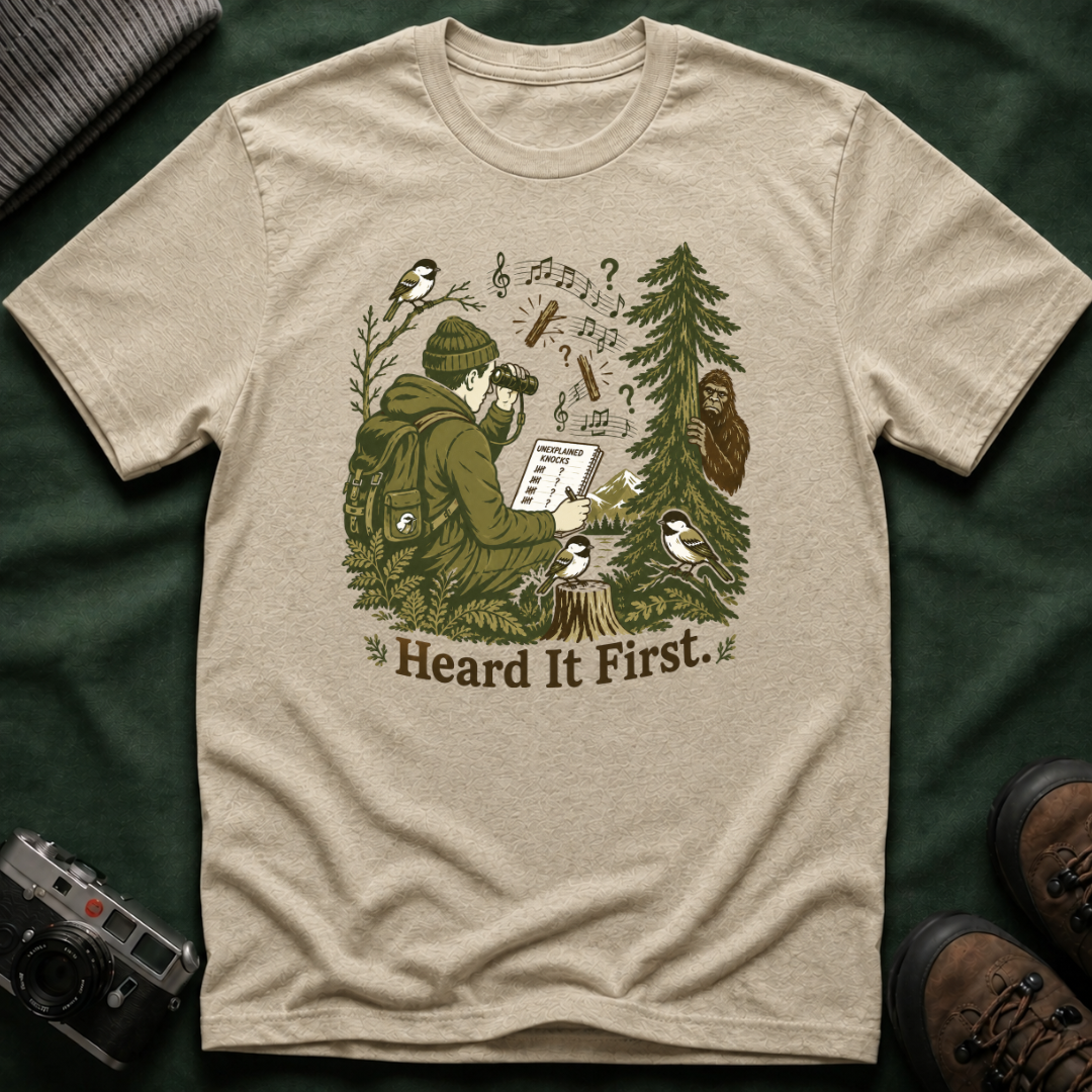 Heard It First T‑Shirt — Birdwatching & Bigfoot Nature Tee