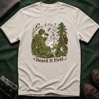 Heard It First T‑Shirt — Birdwatching & Bigfoot Nature Tee