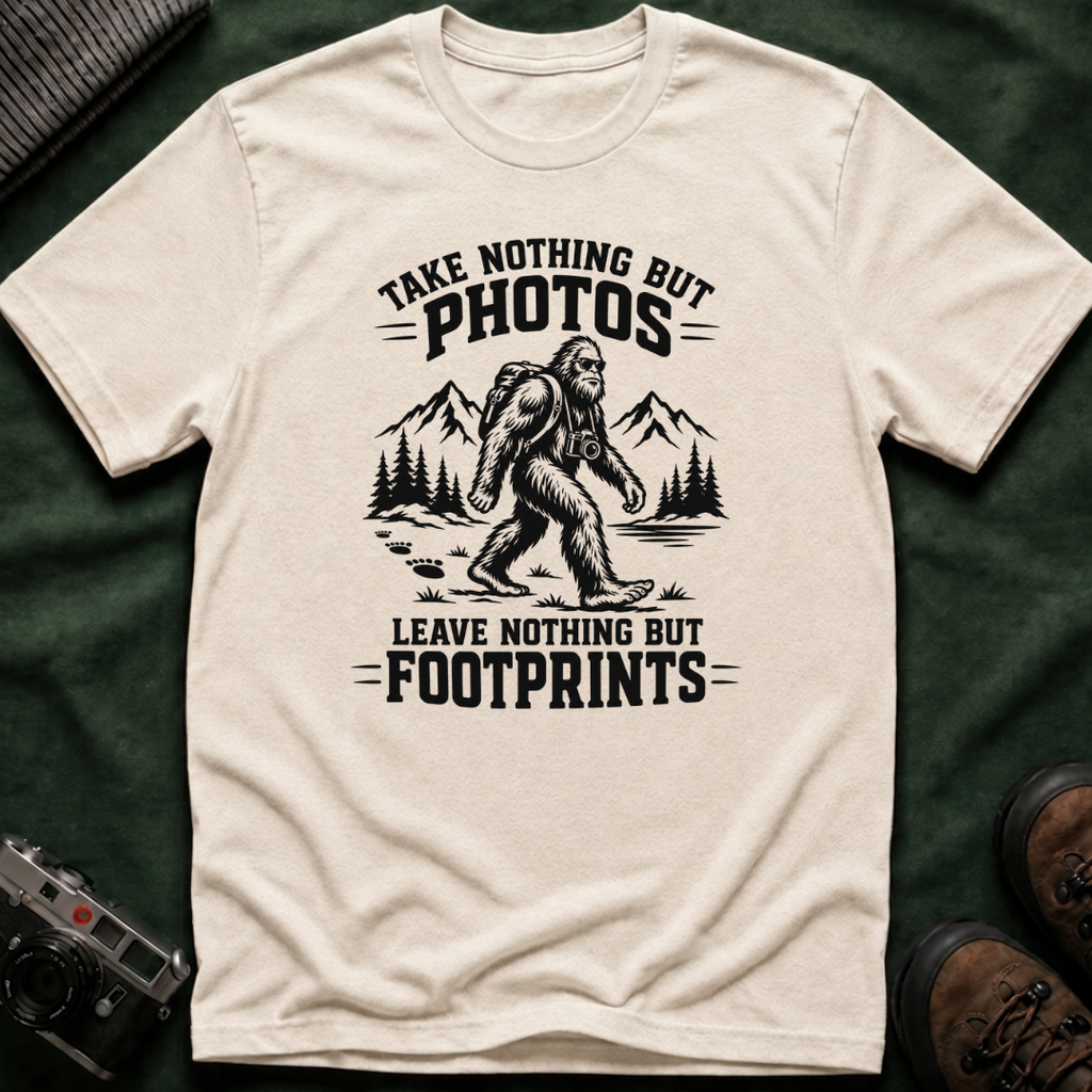 “Take Nothing But Photos, Leave Nothing But Footprints” Bigfoot Adventure Tee