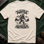 “Take Nothing But Photos, Leave Nothing But Footprints” Bigfoot Adventure Tee