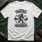 “Take Nothing But Photos, Leave Nothing But Footprints” Bigfoot Adventure Tee