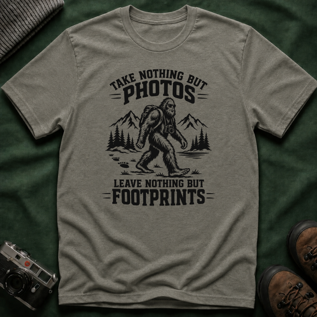 “Take Nothing But Photos, Leave Nothing But Footprints” Bigfoot Adventure Tee