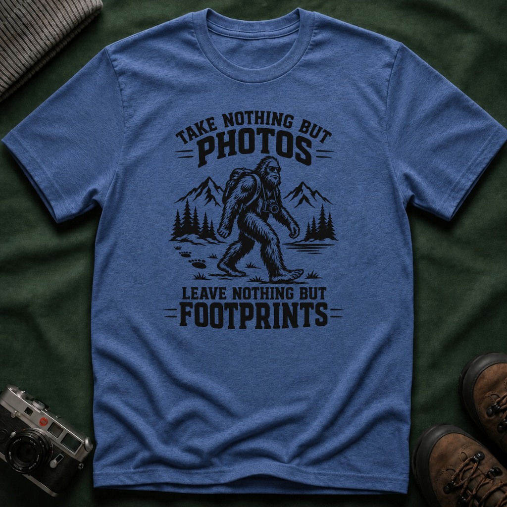 “Take Nothing But Photos, Leave Nothing But Footprints” Bigfoot Adventure Tee
