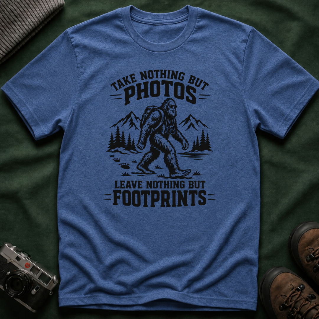“Take Nothing But Photos, Leave Nothing But Footprints” Bigfoot Adventure Tee