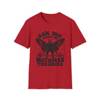 Ask Me About My Mothman Theories T-Shirt