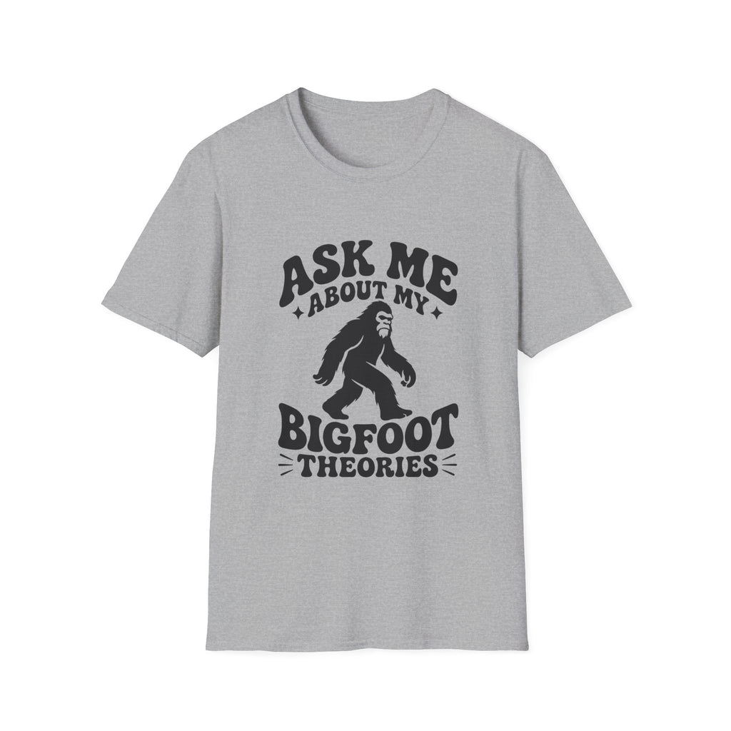 Ask Me About My Bigfoot Theories T-Shirt — Cryptid Graphic Tee
