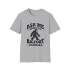 Ask Me About My Bigfoot Theories T-Shirt — Cryptid Graphic Tee