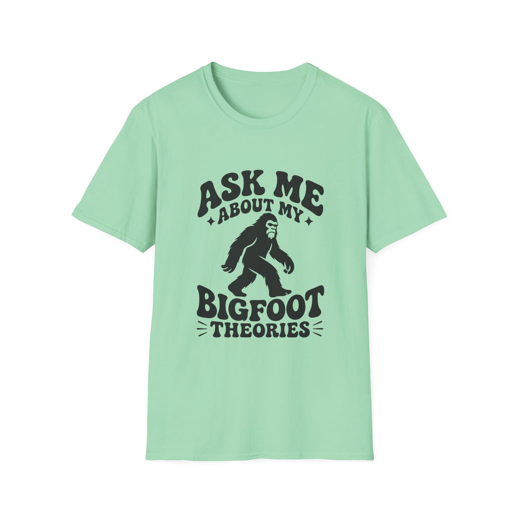 Ask Me About My Bigfoot Theories T-Shirt — Cryptid Graphic Tee