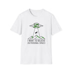 Alien Abduction Tee — "I Want to Believe (In Personal Space)" UFO T-Shirt